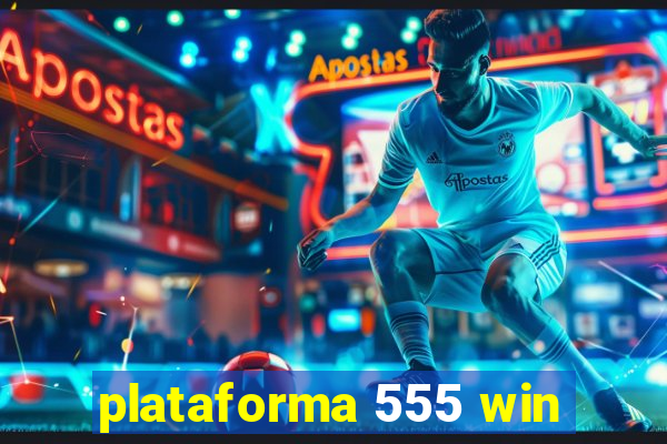 plataforma 555 win